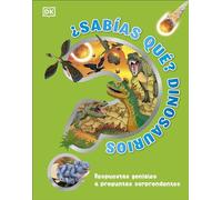 ¿Sabías qué? Dinosaurios: Respuestas geniales a preguntas sorprendentes (Enciclopedia visual juvenil)