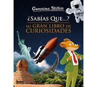 ¿Sabías que...? Mi gran libro de curiosidades (Geronimo Stilton)