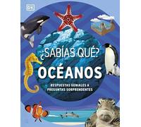 ¿Sabías qué? Océanos: Respuestas geniales a preguntas sorprendentes (Enciclopedia visual juvenil)