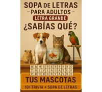 ¿SABÍAS QUÉ? Sopa de Letras Para Adultos: Descubre 101 Trivia y Datos Fascinantes Sobre Nuestras Mascotas - Letra Grande