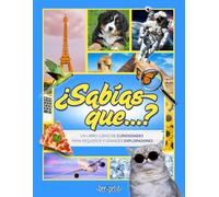 ¿Sabías que...? Un libro de curiosidades para pequeños y grandes exploradores: Más de 200 datos y hechos increíbles para niños sobre animales, ... y un lenguaje claro, accesible y divertido