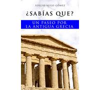¿Sabías que?: Un paseo por la antigua Grecia