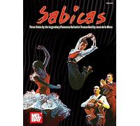 Sabicas: Three Solos by the Legendary Flamenco Guitarist: Three Solos by the Legendary Guitarist Transcribed by Juan De La Mata