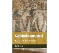 Sabiduría ancestral: Extractos herméticos