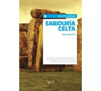 Sabiduría celta: Tradiciones, naturaleza y espiritualidad ancestral