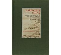 Sabiduría China: Inspiraciones filosóficas de Confucio, Mencio, Laozi, Zhuangzi y otros maestros (Col. Sabiduria)