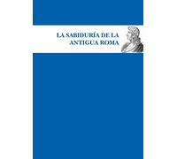 Sabiduría De La Antigua Roma (Biblioteca de Literatura Universal (BLU))