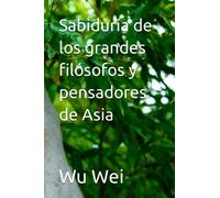 Sabiduría de los grandes filósofos y pensadores de Asia