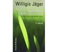 Sabiduría de Occidente y Oriente: Visiones de una espiritualidad integral: 90 (Caminos)
