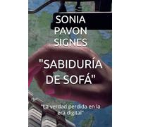 "SABIDURÍA DE SOFÁ": "La verdad perdida en la era digital"
