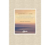 Sabiduría del alma: Conversaciones transformadoras con los principales líderes espirituales del mundo, seleccionadas del programa Super Soul Sunday (Espiritualidad)