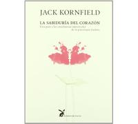 La Sabiduría del corazón: Una guía a las enseñanzas universales de la psicología budista (SIN COLECCION)