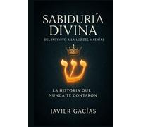 SABIDURÍA DIVINA DEL INFINITO A LA LUZ DEL MASHÍAJ