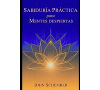 Sabiduría Práctica para Mentes Despiertas: 4 (Una Mente Invencible)