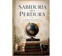 “Sabiduría que Perdura”: Un viaje a través de refranes del mundo que transforman la vida