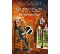Sabiduría y sanación de una mística medieval: Hildegarda de Bingen (Caminos XL)