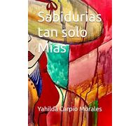 Sabidurias tan solo Mias