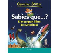 Sabies Què?: El meu primer llibre de curiositats (Geronimo Stilton)