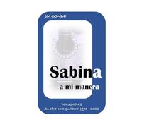 Sabina a mi manera. Su obra para guitarra 1993 - 2022