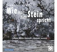 Sabine Ahrendt & Dominik Susteck - Wie man zum Stein spricht