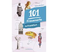 Sabine Börchers 101 Frauenorte in Frankfurt: Frauenorte und -insti (Tapa blanda)