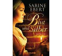 Sabine Ebert Blut und Silber: Roman (Tapa blanda)