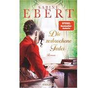 Sabine Ebert Die zerbrochene Feder: Roman Der neue große historisc (Tapa dura)
