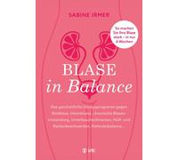 Sabine Irmer Blase in Balance: Das ganzheitliche Trainingsprogramm (Tapa blanda)