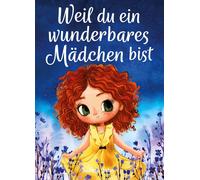 Sabine Jahn Weil du ein wunderbares Mädchen bist: Ein besonderes K (Tapa blanda)