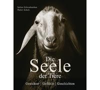 Sabine Remy-Sch Die Seele der Tiere. Gesichter. Gefühle. Geschichten (Tapa dura)