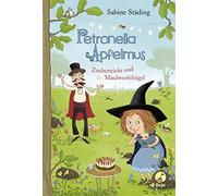 Sabine Städing Petronella Apfelmus - Zaubertricks und Maulwurfshüge (Tapa dura)