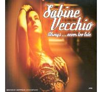 Sabine Vecchio - Always Never Too Late
