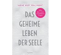Sabine Wery von Das geheime Leben der Seele: Was unsere Psyche for (Tapa blanda)