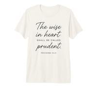 Sabio de corazón Prudente Proverbios 16:21 Versículo bíblico de Las Escrituras Camiseta Premium