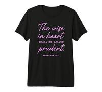Sabio de corazón Prudente Proverbios 16:21 Versículo bíblico de Las Escrituras Camiseta Premium