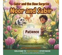 Sabir and the Slow Surprise: A heartwarming story about patience, calm, and the quiet magic of slowing down (The Garden of Good Hearts): 4