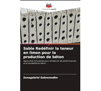 Sable Redéfinir la teneur en limon pour la production de béton: Approches innovantes pour améliorer les performances et la durabilité du béton