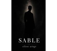 Sable: silent wings: A Gothic Journal for the Vigilant Mind - Broken Halo Series