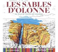 Sables-d'Olonne - Ma ville de toutes les couleurs: 25 lieux et monuments à colorier