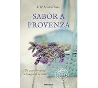 Sabor a Provenza: Un viaje de vuelta a lo mejor de la vida (Best Seller)