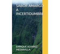 SABOR AMARGO A INCERTIDUMBRE
