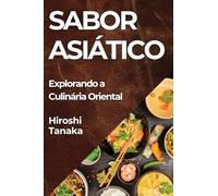 Sabor Asiático: Explorando a Culinária Oriental