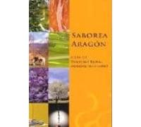 Saborea Aragon. Guia De Turismo Rural Agroalimentario