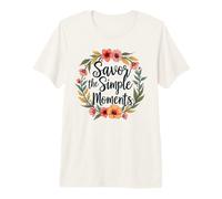 Saborea los Momentos Simples, diseño Inspirador de Arte Floral Camiseta Premium