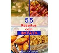 Saboreie A Magia Da Batata: 55 Receitas Incríveis Para Transformar Sua