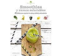 Sabores & Bienestar: Smoothies saludables (Larousse - Libros Ilustrados/ Prácticos - Gastronomía)