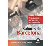 Sabores de Barcelona: 85 Restaurantes, recetas y vinos para cada ocasión (AMAT)