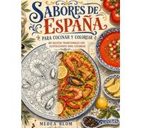 Sabores de España para cocinar y colorear: 40 recetas tradicionales con ilustraciones para colorear