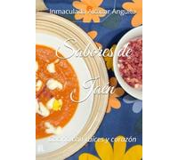 Sabores de Jaén:: Cocina con raíces y corazón (Recetas de cocina by Inma)