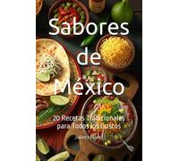 Sabores de México: 20 Recetas Tradicionales para Todos los Gustos
